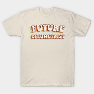 Future Optometrist - Groovy Retro 70s Style T-Shirt